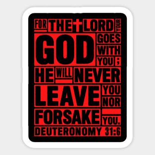 Deuteronomy 31:6 The LORD your God goes with you Sticker